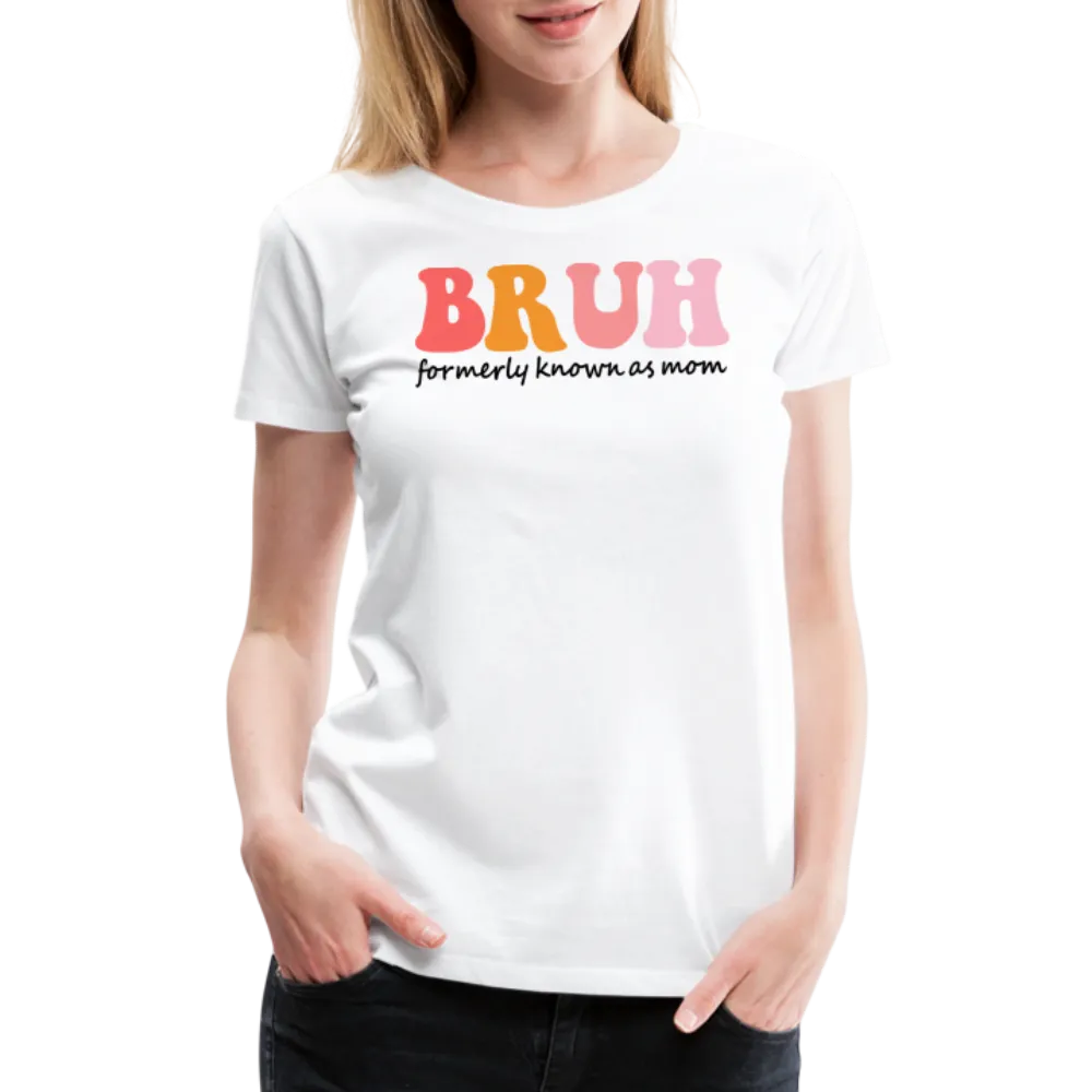 “Brush- Formerly Known As Mom”-Women’s Premium T-Shirt