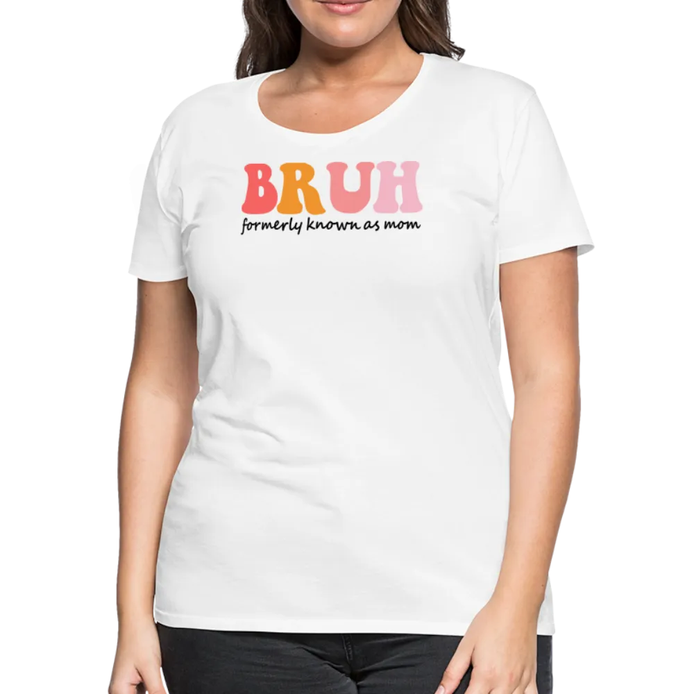 “Brush- Formerly Known As Mom”-Women’s Premium T-Shirt