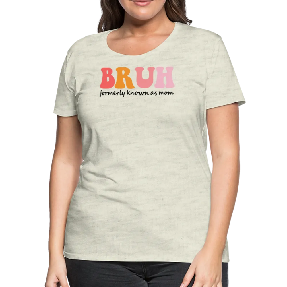 “Brush- Formerly Known As Mom”-Women’s Premium T-Shirt