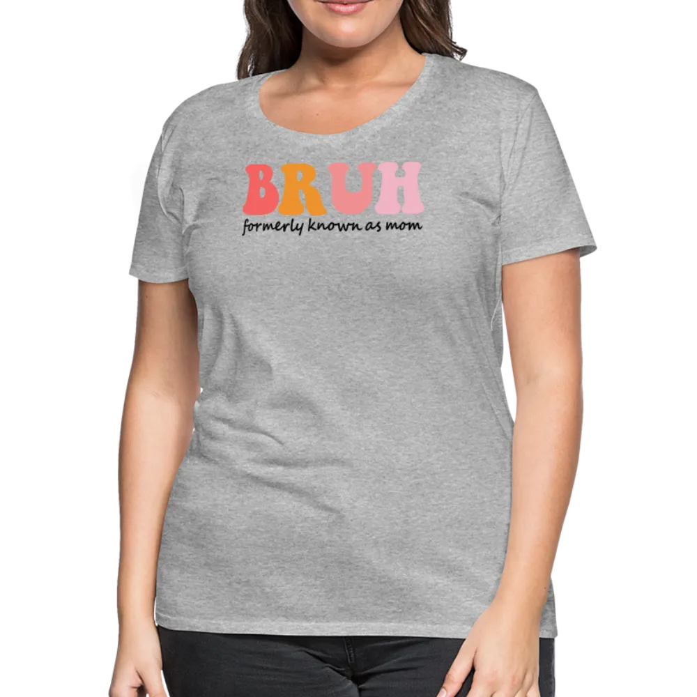 “Brush- Formerly Known As Mom”-Women’s Premium T-Shirt