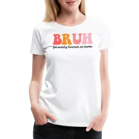 “Brush- Formerly Known As Mom”-Women’s Premium T-Shirt