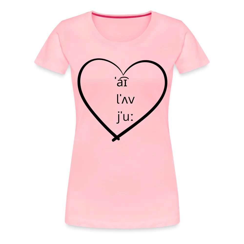 “I Love You-IPA Format”-Women’s Premium T-Shirt