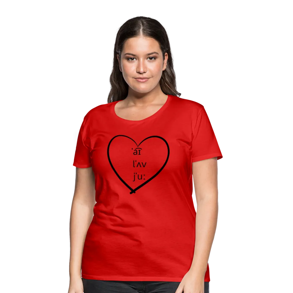 “I Love You-IPA Format”-Women’s Premium T-Shirt