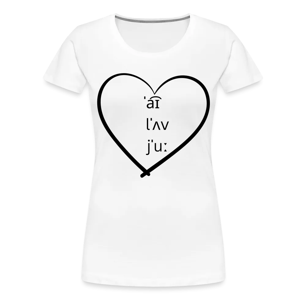 “I Love You-IPA Format”-Women’s Premium T-Shirt