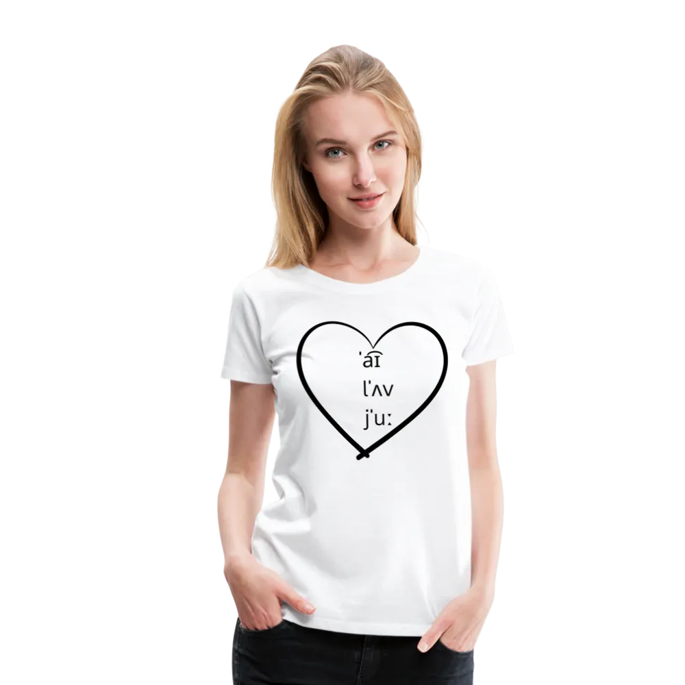 “I Love You-IPA Format”-Women’s Premium T-Shirt