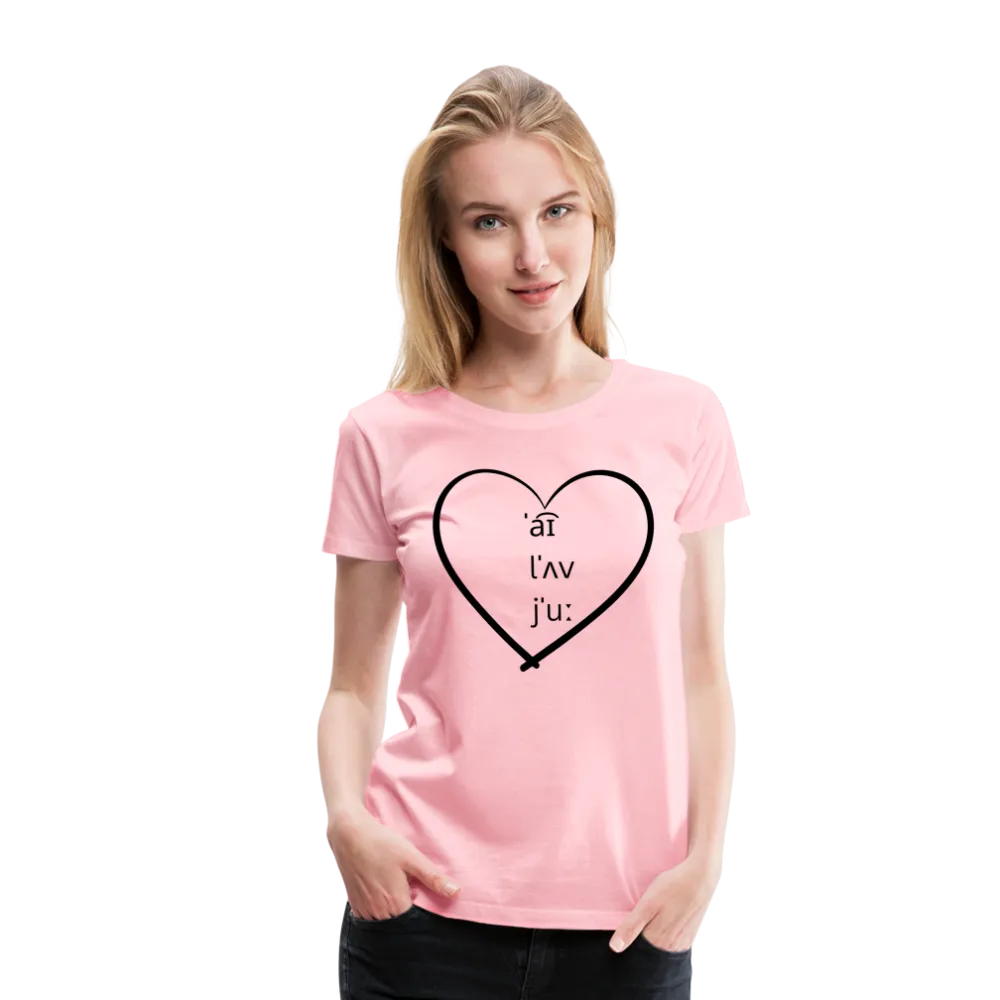 “I Love You-IPA Format”-Women’s Premium T-Shirt