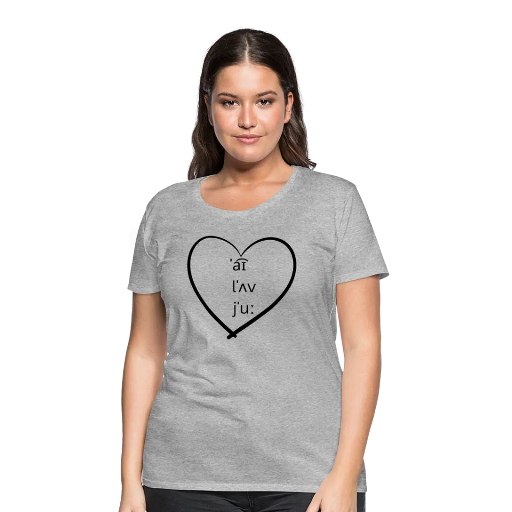 “I Love You-IPA Format”-Women’s Premium T-Shirt