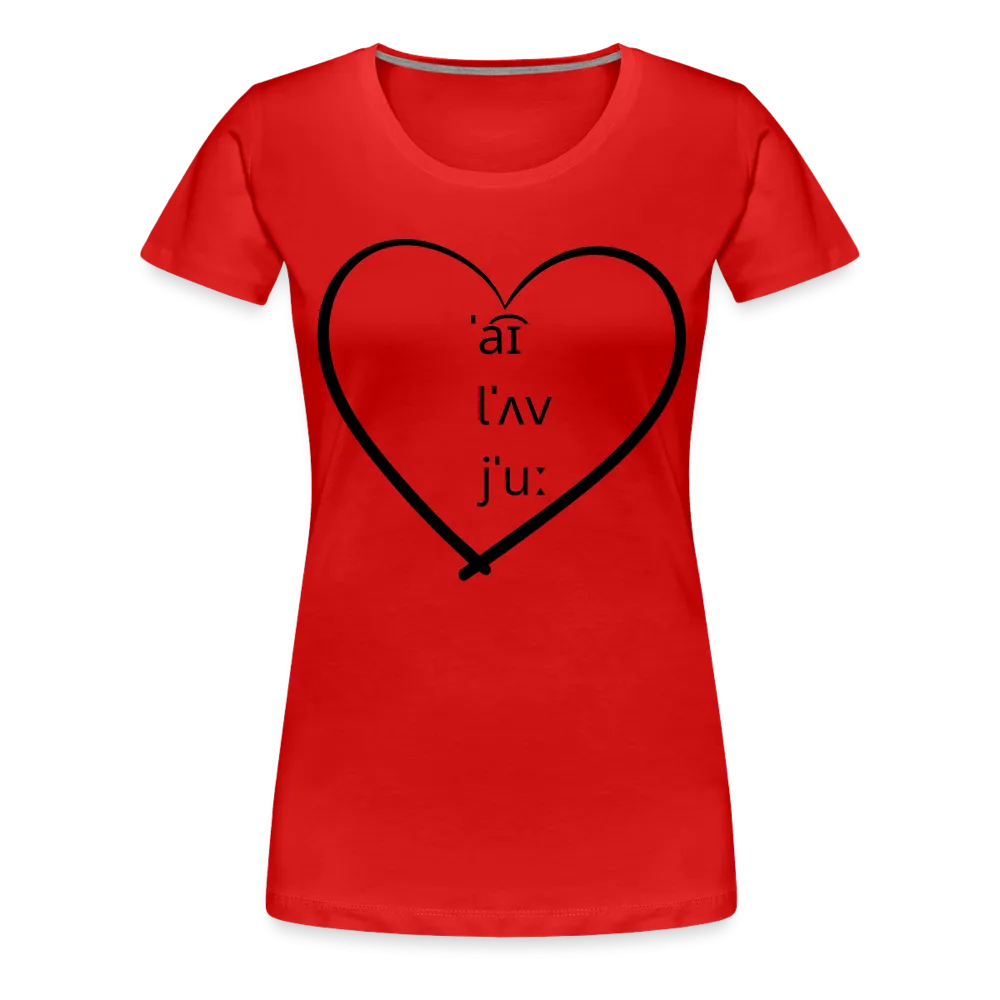 “I Love You-IPA Format”-Women’s Premium T-Shirt