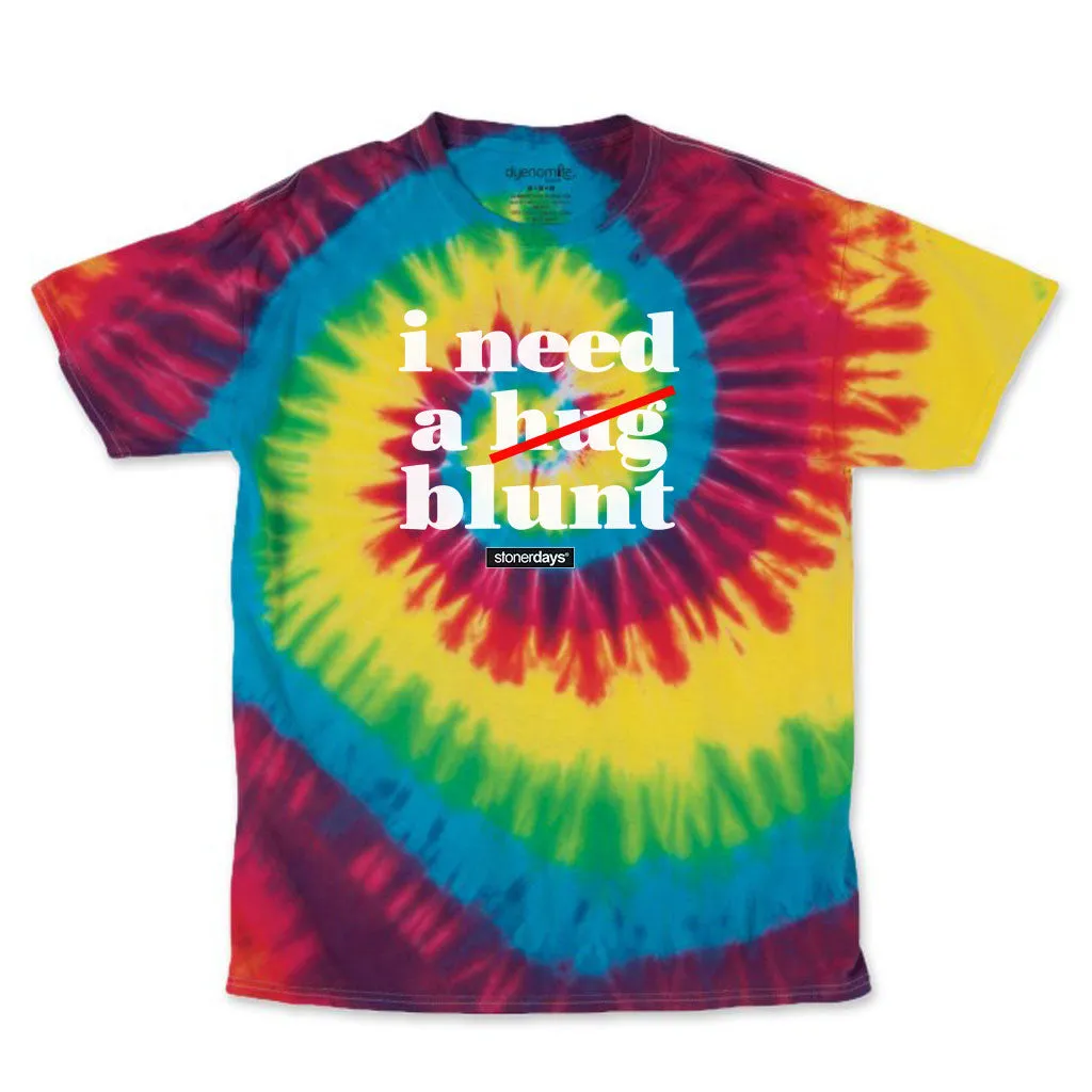 I Need A Blunt Tie Dye Tee