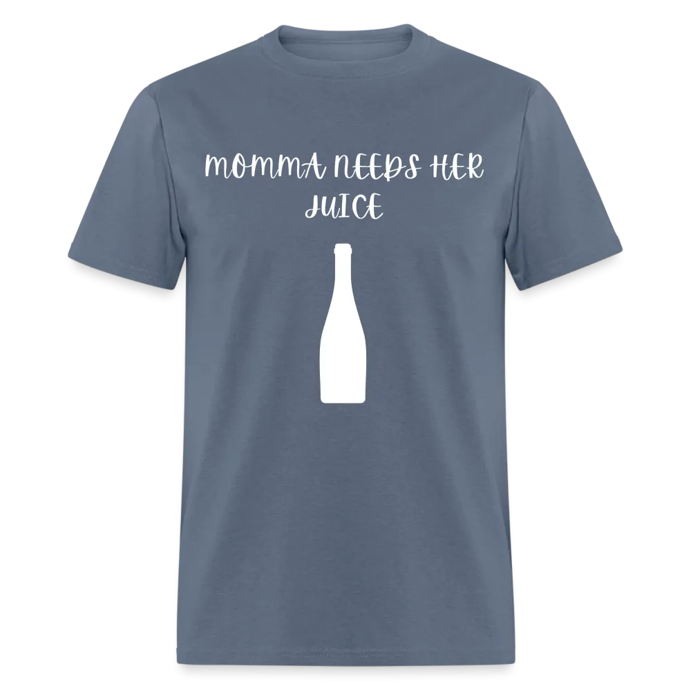 “Momma Needs Her Juice-Wine Shirt”-Unisex Classic T-Shirt