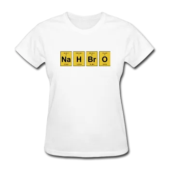 "NaH BrO" - Women's T-Shirt