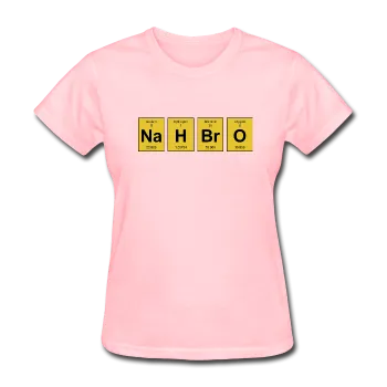 "NaH BrO" - Women's T-Shirt