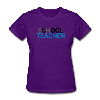 "sChOOL Teacher" - Women's T-Shirt