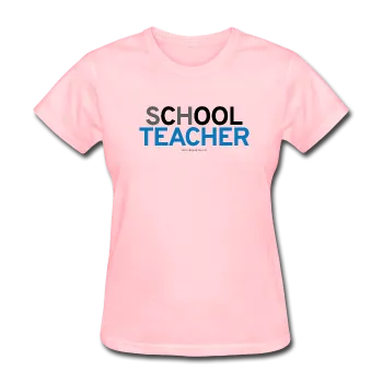 "sChOOL Teacher" - Women's T-Shirt