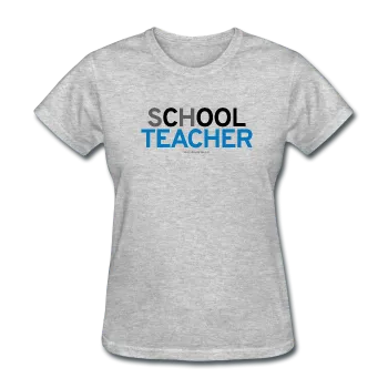 "sChOOL Teacher" - Women's T-Shirt