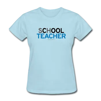 "sChOOL Teacher" - Women's T-Shirt