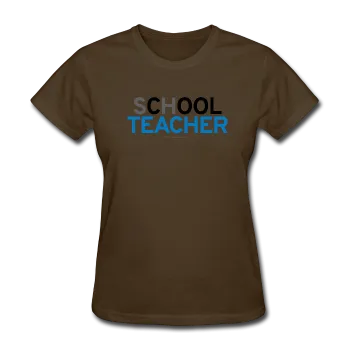 "sChOOL Teacher" - Women's T-Shirt