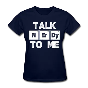 "Talk NErDy To Me" (white) - Women's T-Shirt