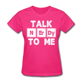 "Talk NErDy To Me" (white) - Women's T-Shirt