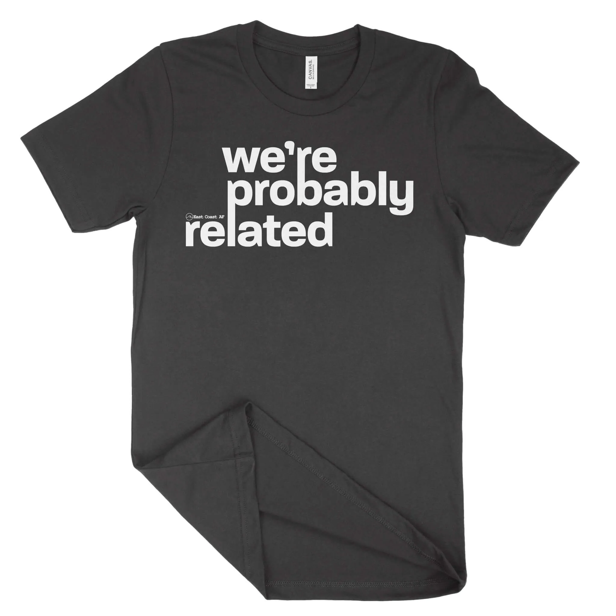 We're Probably Related Reverse Unisex T-Shirt